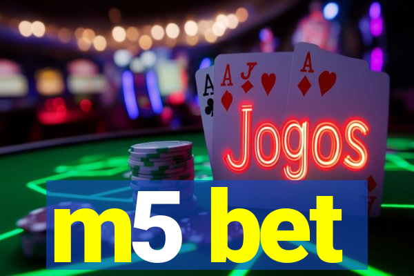 m5 bet